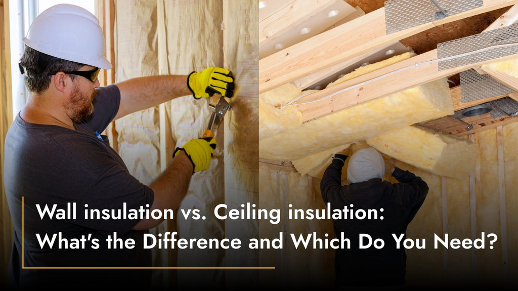 Wall insulation vs. Ceiling insulation: What's the Difference and Which Do You Need?