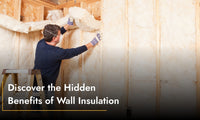 Discover the Hidden Benefits of Wall Insulation