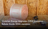 Victorian Energy Upgrades (VEU) Insulation Rebate Guide 2026 mandates